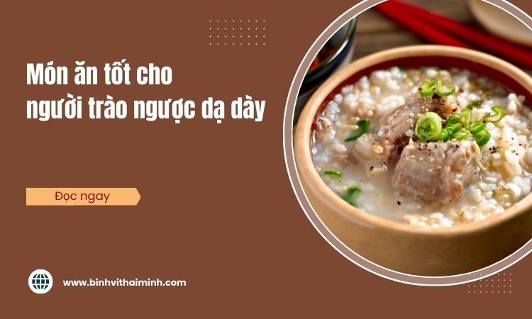 9 Món ăn tốt cho người trào ngược dạ dày