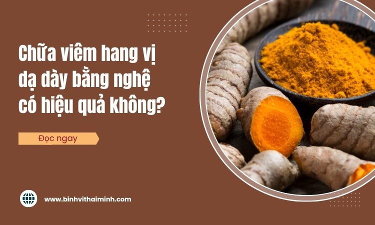 Chữa viêm hang vị dạ dày bằng nghệ có hiệu quả?
