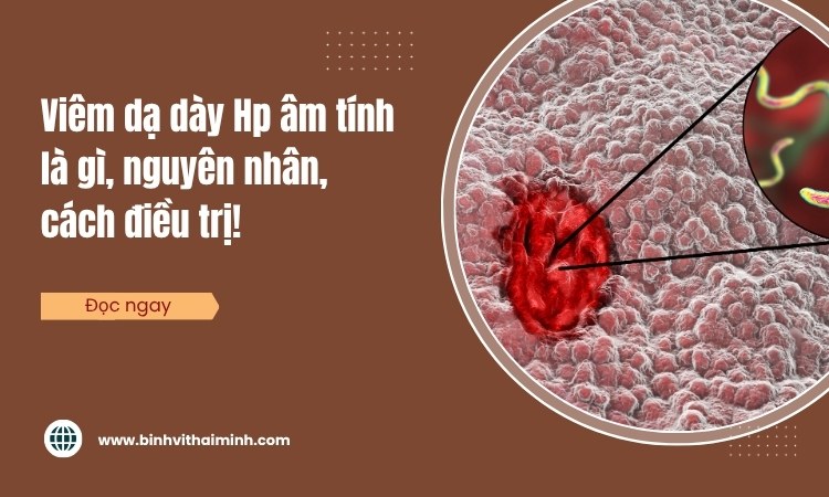 Viêm dạ dày Hp âm tính là gì và cách điều trị!