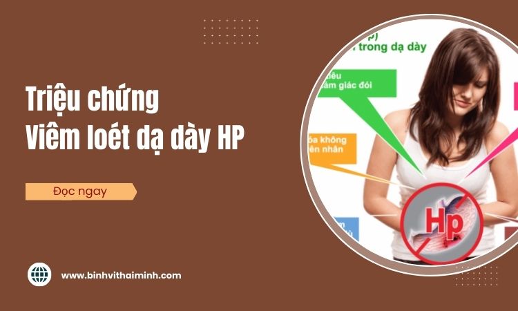 Triệu chứng viêm dạ dày Hp và cách khắc phục