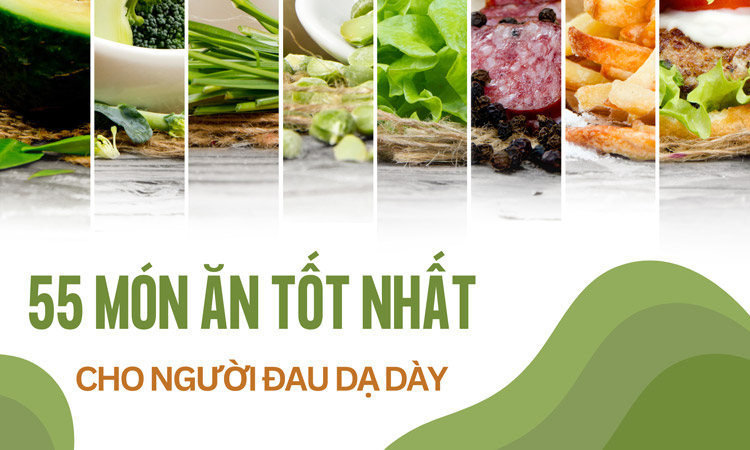 55 món an tốt nhất cho người đau dạ dày