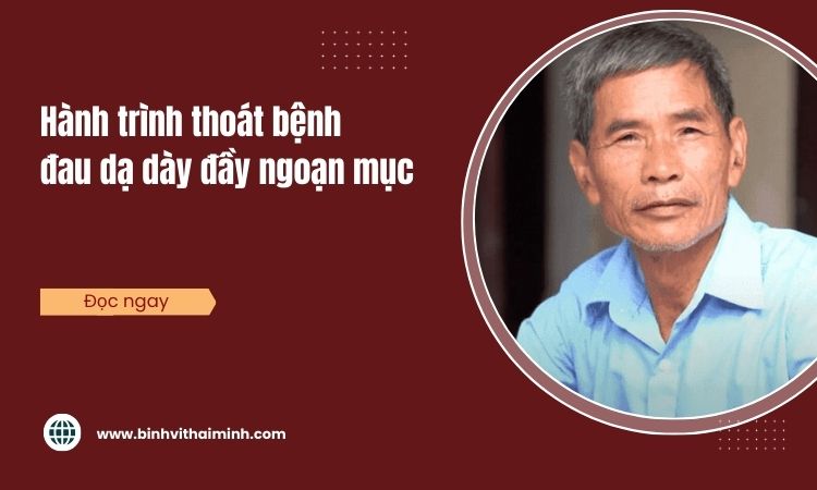 Hành trình thoát bệnh đau dạ dày đầy ngoạn mục