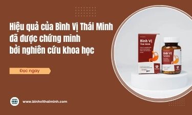 Hiệu quả của Bình Vị Thái Minh đã được chứng minh bởi nghiên cứu khoa học